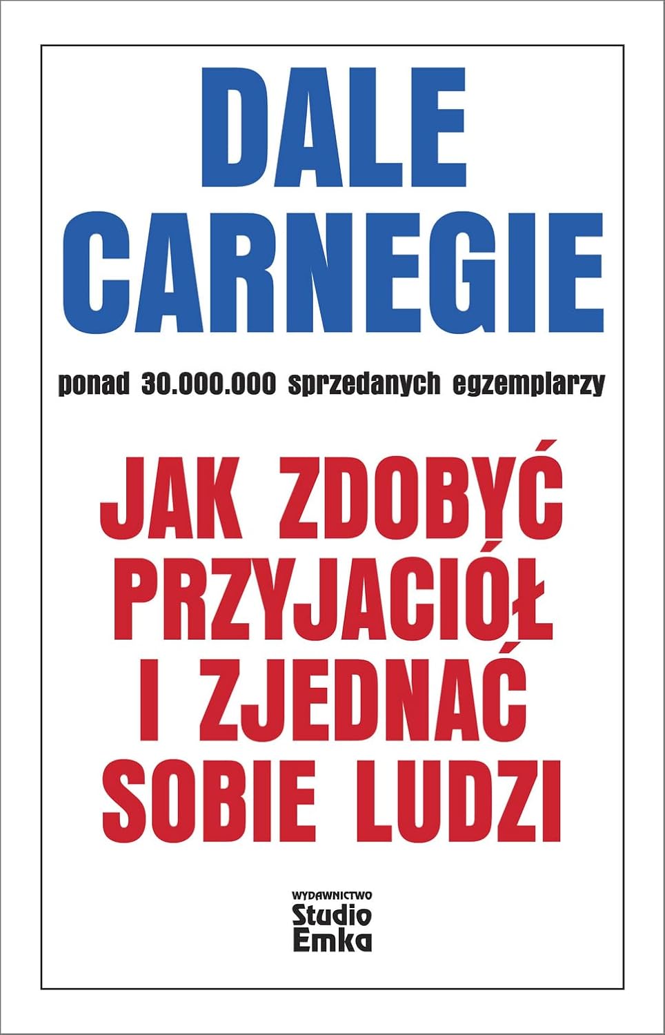 JAK ZDOBYĆ PRZYJACIÓŁ I ZJEDNAĆ SOBIE...